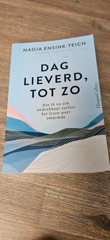 Nadja Ensink-Teich - Dag lieverd, tot zo beschikbaar voor biedingen