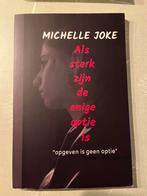 Michelle Joke - Als sterk zijn de enige optie is, Boeken, Ophalen of Verzenden, Zo goed als nieuw, Michelle Joke