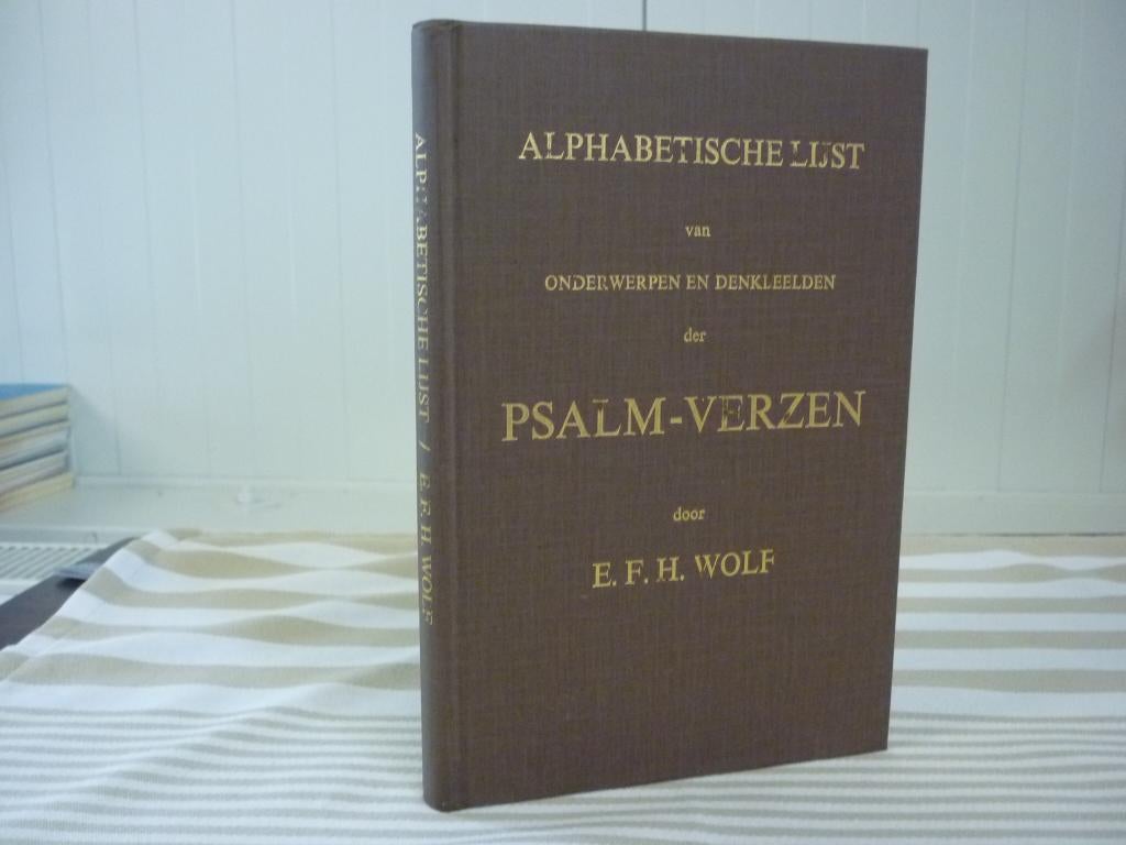 E.F. H. Wolf - Psalm-verzen - Alphabetischelijst, Boeken, Ophalen of Verzenden, Gelezen, Christendom | Protestants