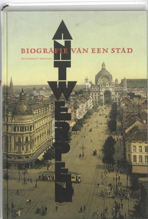 Antwerpen Biografie Van Een Stad, Boeken, Geschiedenis | Stad en Regio, 20e eeuw of later, Ophalen of Verzenden