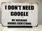 I DON’T NEED GOOGLE metalen tekstbord (Old Look), Nieuw, Ophalen of Verzenden, Pand50, Info@pand50.nl