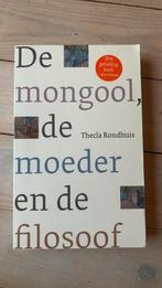 Thecla Rondhuis - De mongool, de moeder en de filosoof, Ophalen of Verzenden, Zo goed als nieuw, Thecla Rondhuis