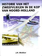 J.N.Blokker: Historie van het zweefvliegen Noordholland., Ophalen of Verzenden, Zo goed als nieuw