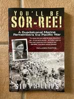 You’ll be sor-ree van Sid Phillips, pacific war, Boeken, Oorlog en Militair, Ophalen of Verzenden, Tweede Wereldoorlog, Zo goed als nieuw