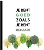 Je bent goed zoals je bent (ook als je je niet goed voelt), Ophalen of Verzenden, Zo goed als nieuw