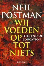 Wij Voeden Op Tot Niets - Nell Postman / 9789050183284, Ophalen of Verzenden, Zo goed als nieuw, Nell Postman