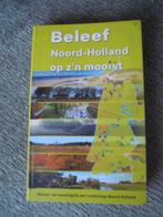 Beleef Noord-Holland op z'n mooist, Boeken, Natuur, Gelezen, Ophalen of Verzenden