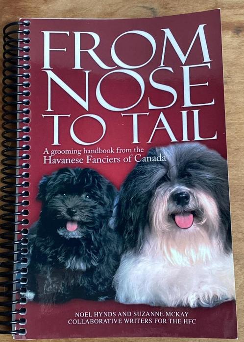 From nose to tail ( trimboek Havanezer ) - Noel Hynds, Boeken, Dieren en Huisdieren, Honden, Ophalen