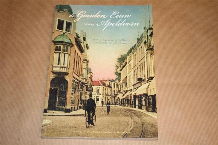 De Gouden Eeuw van Apeldoorn., Boeken, Geschiedenis | Stad en Regio, Zo goed als nieuw, Ophalen of Verzenden
