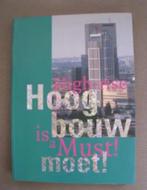 Hoogbouw moet! = High-rise is a must!, Ophalen of Verzenden, Zo goed als nieuw, Overige onderwerpen, Hans Kombrink