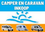 Camper en Caravan inkoop - Vraag naar de mogelijkheden, Caravans en Kamperen, Camper Inkoop