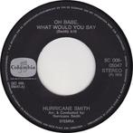Hurricane Smith – Oh Babe, What Would You Say,Nieuwstaat/013, Ophalen of Verzenden, Zo goed als nieuw, Pop