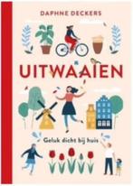 Uitwaaien (Geluk dicht bij huis) Daphne Deckers, Boeken, Ophalen of Verzenden, Zo goed als nieuw