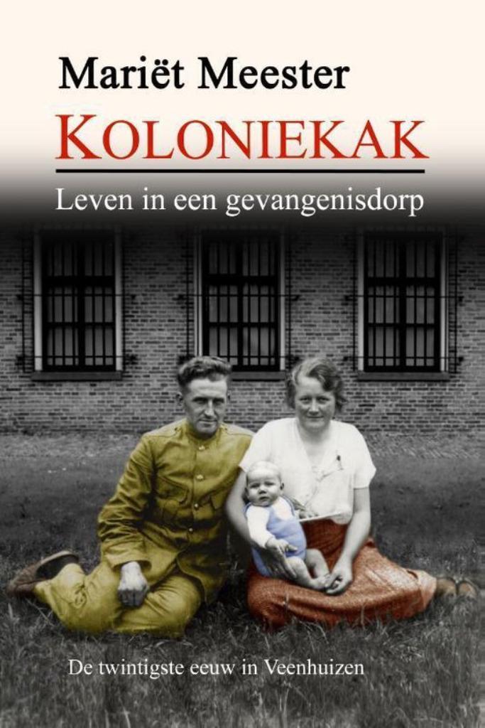 Mariët Meester - Koloniekak - gevangenisdorp Veenhuizen , Boeken, Geschiedenis | Vaderland, Zo goed als nieuw, Ophalen of Verzenden