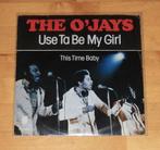 7" single - The O'Jays ‎– Use Ta Be My Girl, Cd's en Dvd's, Vinyl Singles, Ophalen, Gebruikt, Pop