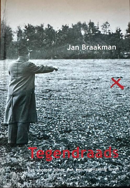 Tegendraads Jan Braakman, gesigneerd, Boeken, Geschiedenis | Stad en Regio, Zo goed als nieuw, 20e eeuw of later, Ophalen of Verzenden