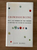 Crowdsourcing: Toekomst van Business - Jeff Howe, Ophalen of Verzenden, Gelezen, Economie en Marketing