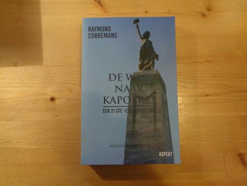 Raymond Corremans - De weg naar Kapoeres, Boeken, Biografieën, Zo goed als nieuw, Politiek, Ophalen