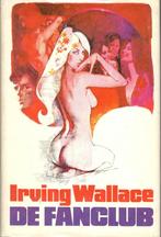 Irving Wallace - De Fanclub., Ophalen of Verzenden, Gelezen