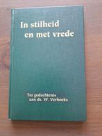 In stilheid en met vrede Ter gedachtenis aan ds W. Verhoeks, Boeken, Ophalen of Verzenden, Zo goed als nieuw