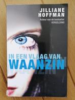 Jilliane Hoffman - In een vlaag van waanzin, Boeken, Thrillers, Jilliane Hoffman, Ophalen of Verzenden, Zo goed als nieuw, Nederland