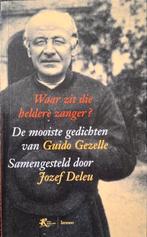 Jozef Deleu - Waar zit die heldere zanger? Guido Gezelle, Ophalen of Verzenden, Zo goed als nieuw, Eén auteur, Jozef Deleu