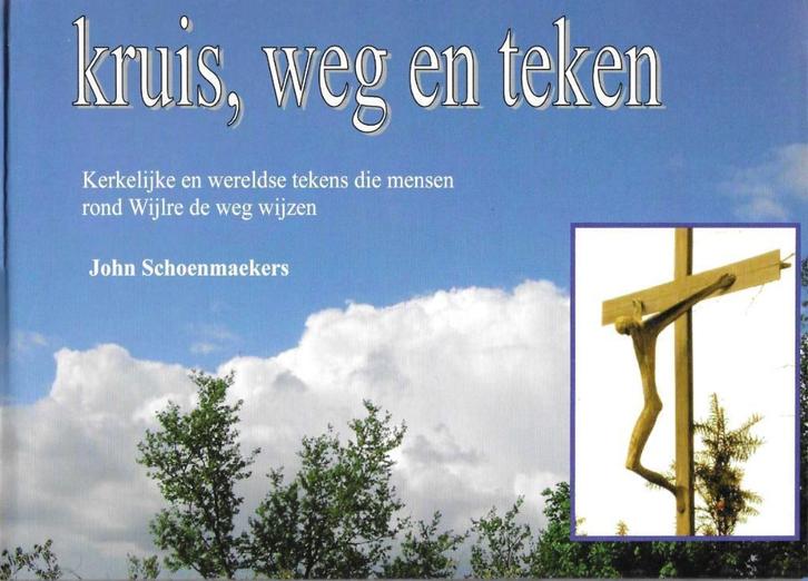 Kruis, weg en teken (rond Wijlre), Boeken, Geschiedenis | Stad en Regio, Nieuw, 20e eeuw of later, Ophalen of Verzenden