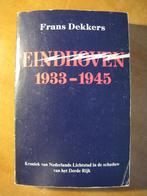 Eindhoven 1933-1945, Eindhoven in nazitijd, kroniek (1982), Frans Dekkers, Ophalen of Verzenden, Overige onderwerpen, Tweede Wereldoorlog