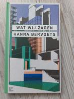 Hanna Bervoets - Wat wij zagen, Ophalen of Verzenden, Hanna Bervoets, Zo goed als nieuw