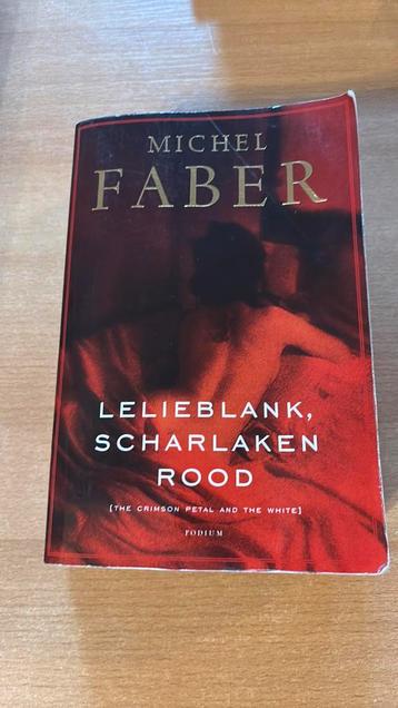 Michel Faber - Lelieblank, scharlakenrood. 5 voor €15,- beschikbaar voor biedingen