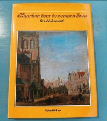 Haarlem door de eeuwen heen geschiedenis in woord en beeld  beschikbaar voor biedingen
