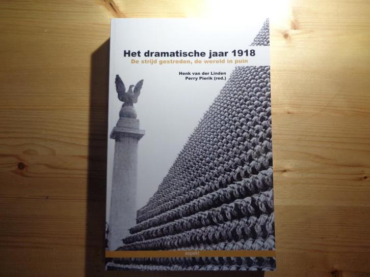 Henk van der Linden - Het dramatische jaar 1918. De strijd ., Boeken, Oorlog en Militair, Zo goed als nieuw, Algemeen, Voor 1940