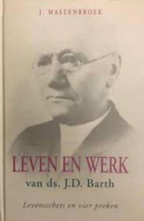 Leven en werken van ds. J.D. Barth 9789033114281, Boeken, Godsdienst en Theologie, Zo goed als nieuw, Christendom | Protestants