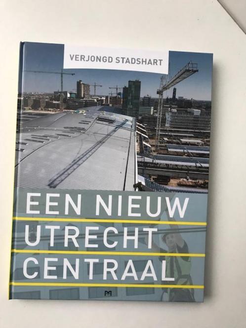 Verjongd Stadshart , Een Nieuw Utrecht Centraal, Boeken, Geschiedenis | Stad en Regio, Zo goed als nieuw, 20e eeuw of later, Ophalen of Verzenden