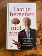Laat je hersenen niet zitten - Erik Scherder, Boeken, Ophalen of Verzenden, Zo goed als nieuw, Functieleer of Neuropsychologie