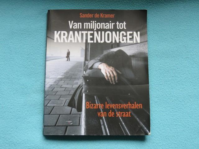 Boek: Van miljonair tot krantenjongen door Sander de Kramer, Boeken, Politiek en Maatschappij, Zo goed als nieuw, Maatschappij en Samenleving