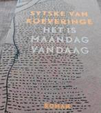 Het is maandag vandaag: Sytske van Koeveringe, Boeken, Ophalen of Verzenden, Zo goed als nieuw