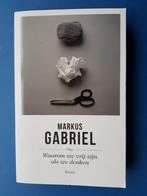 Waarom we vrij zijn als we denken - Markus Gabriel, Verzenden, Zo goed als nieuw, Spiritualiteit algemeen, Achtergrond en Informatie