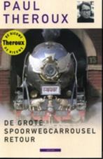 De grote spoorwegcarrousel retour, Ophalen of Verzenden, Nieuw, Paul Theroux, Azië