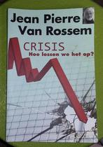 J.P. Van Rossem. Crisis. Hoe Lossen We Het Op?, Boeken, Politiek en Maatschappij, Nederland, Gelezen, Jean pierre van rossem, Maatschappij en Samenleving
