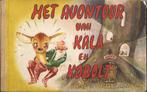 Het avontuur van Kala en Kobolt, Ophalen of Verzenden, Gelezen