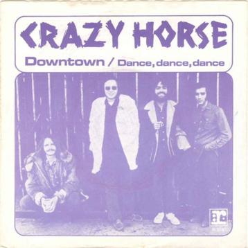 single vinyl  CRAZY HORSE – Downtown (1971 - NL) beschikbaar voor biedingen