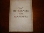 "Van het PARADIJS tot GOLGOTHA" Nelson Beecher Keyes, Boeken, Ophalen of Verzenden, Zo goed als nieuw