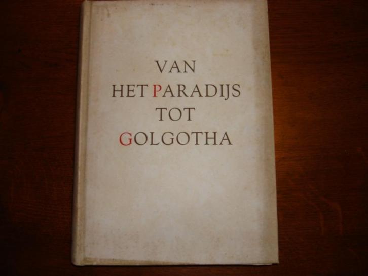 "Van het PARADIJS tot GOLGOTHA" Nelson Beecher Keyes, Boeken, Godsdienst en Theologie, Zo goed als nieuw, Ophalen of Verzenden