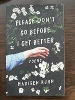 Madisen Kuhn - Please Don't Go Before I Get Better, Ophalen of Verzenden, Zo goed als nieuw, Madisen Kuhn