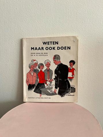 weten  maar ook doen door Anne de Vries & A.M. Koppejan beschikbaar voor biedingen