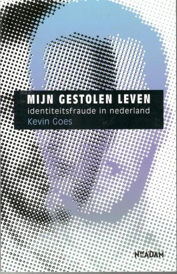 Kevin Goes - Mijn gestolen leven / identiteitsfraude in Nede beschikbaar voor biedingen