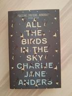 All the birds in the sky - Charlie Jane Anders, Ophalen of Verzenden, Gelezen