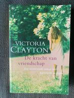 Victoria Clayton - De kracht van vriendschap., Boeken, Ophalen of Verzenden, Victoria Clayton, Zo goed als nieuw