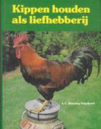KIPPEN HOUDEN ALS LIEFHEBBERIJ  A C Banning Vogelpoel, Verzenden, Zo goed als nieuw, Vee